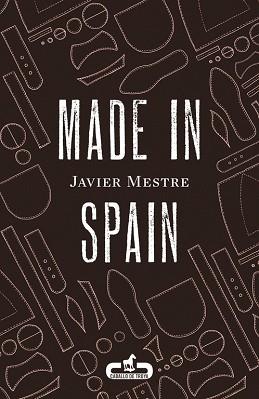 MADE IN SPAIN | 9788415451372 | MESTRE, JAVIER | Llibreria Aqualata | Comprar libros en catalán y castellano online | Comprar libros Igualada
