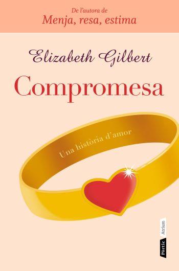 COMPROMESA (ATRIUM 12) | 9788498091731 | GILBERT, ELIZABETH | Llibreria Aqualata | Comprar libros en catalán y castellano online | Comprar libros Igualada