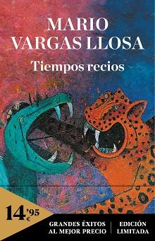 TIEMPOS RECIOS | 9788466354790 | VARGAS LLOSA, MARIO | Llibreria Aqualata | Comprar libros en catalán y castellano online | Comprar libros Igualada
