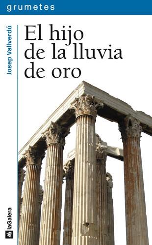 HIJO DE LA LLUVIA DE ORO (GRUMETES AZUL 19) | 9788424600280 | VALLVERDU, JOSEP | Llibreria Aqualata | Comprar libros en catalán y castellano online | Comprar libros Igualada