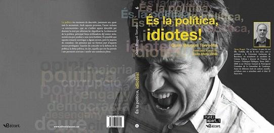 ÉS LA POLÍTICA, IDIOTES! | 9788493924744 | BRUGUÉ TORRUELLA, QUIM | Llibreria Aqualata | Comprar llibres en català i castellà online | Comprar llibres Igualada