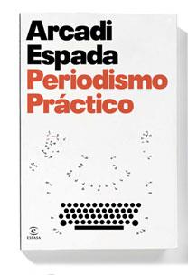 PERIODISMO PRACTICO | 9788467029871 | ESPADA, ARCADI | Llibreria Aqualata | Comprar libros en catalán y castellano online | Comprar libros Igualada