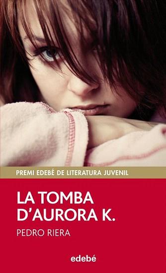 TOMBA D'AURORA K., LA  | 9788468312491 | RIERA, PEDRO | Llibreria Aqualata | Comprar libros en catalán y castellano online | Comprar libros Igualada