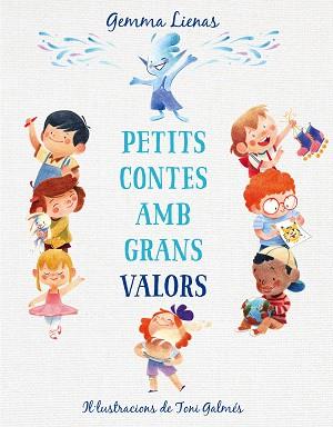 PETITS CONTES AMB GRANS VALORS | 9788417921347 | LIENAS, GEMMA | Llibreria Aqualata | Comprar libros en catalán y castellano online | Comprar libros Igualada
