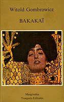BAKAKAI (MARGINALES 87) | 9788472230873 | GOMBROWICZ, WITOLD | Llibreria Aqualata | Comprar llibres en català i castellà online | Comprar llibres Igualada