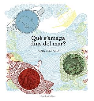 QUÈ S'AMAGA DINS EL MAR? | 9788490345030 | BESTARD VILÀ, AINA | Llibreria Aqualata | Comprar llibres en català i castellà online | Comprar llibres Igualada