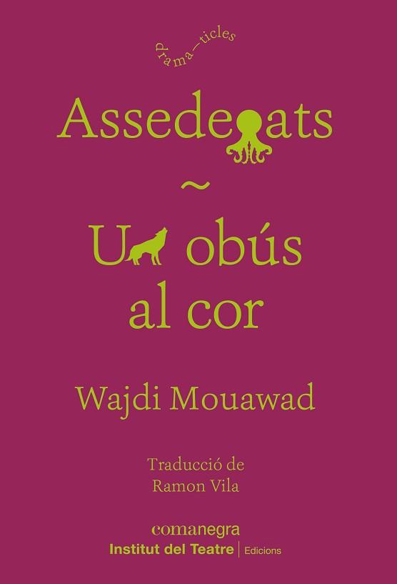 ASSEDEGATS / UN OBÚS AL COR | 9788418022937 | MOUAWAD, WAJDI | Llibreria Aqualata | Comprar libros en catalán y castellano online | Comprar libros Igualada