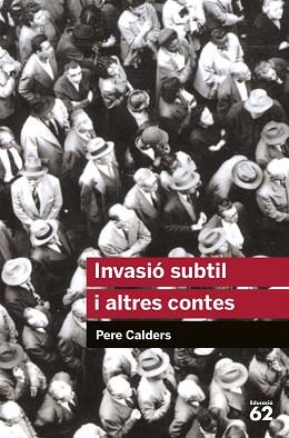 INVASIÓ SUBTIL I ALTRES CONTES | 9788492672301 | CALDERS, PERE | Llibreria Aqualata | Comprar llibres en català i castellà online | Comprar llibres Igualada