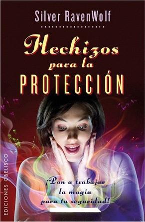 HECHIZOS PARA LA PROTECCIÓN (BOLSILLO) | 9788415968153 | RAVENWOLF, SILVER | Llibreria Aqualata | Comprar llibres en català i castellà online | Comprar llibres Igualada