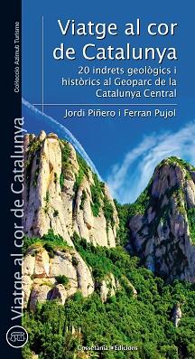 VIATGE AL COR DE CATALUNYA | 9788490344095 | PIÑERO SUBIRANA, JORDI / PUJOL FERRER, FERRAN | Llibreria Aqualata | Comprar llibres en català i castellà online | Comprar llibres Igualada