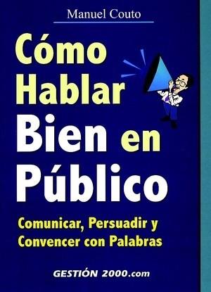 COMO HABLAR BIEN EN PUBLICO | 9788480887519 | COUTO, MIGUEL | Llibreria Aqualata | Comprar llibres en català i castellà online | Comprar llibres Igualada