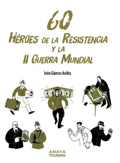 60 HÉROES DE LA RESISTENCIA Y LA II GUERRA MUNDIAL | 9788491586654 | GÓMEZ AVILÉS, IVÁN | Llibreria Aqualata | Comprar llibres en català i castellà online | Comprar llibres Igualada