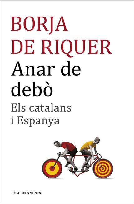 ANAR DE DEBÒ. ELS CATALANS I ESPANYA | 9788416430109 | DE RIQUER, BORJA | Llibreria Aqualata | Comprar libros en catalán y castellano online | Comprar libros Igualada