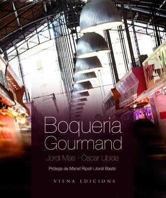 BOQUERIA GOURMAND | 9788483306161 | MAS, JORDI / UBIDE, OSCAR | Llibreria Aqualata | Comprar libros en catalán y castellano online | Comprar libros Igualada