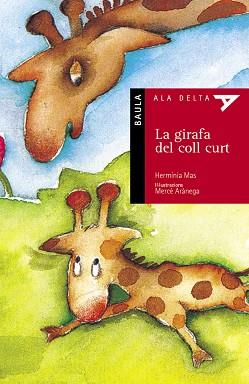 GIRAFA DEL COLL CURT, LA (ALA DELTA VERMELL 5) | 9788447910052 | MAS, HERMINIA | Llibreria Aqualata | Comprar llibres en català i castellà online | Comprar llibres Igualada
