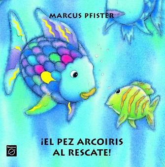 PEZ ARCOIRIS AL RESCATE, EL | 9788448821975 | PFISTER, MARCUS | Llibreria Aqualata | Comprar libros en catalán y castellano online | Comprar libros Igualada