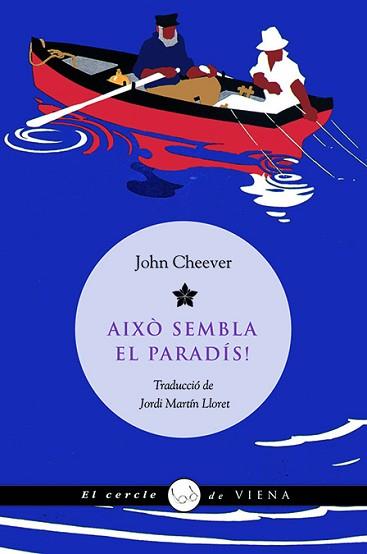 AIXO SEMBLA EL PARADIS (EL CERCLE DE VIENA 13) | 9788483305515 | CHEEVER, JOHN | Llibreria Aqualata | Comprar llibres en català i castellà online | Comprar llibres Igualada
