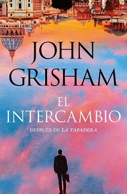 INTERCAMBIO, EL (LA TAPADERA 2) | 9788401033254 | GRISHAM, JOHN | Llibreria Aqualata | Comprar llibres en català i castellà online | Comprar llibres Igualada
