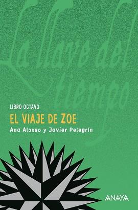 VIAJE DE ZOE, EL (LLAVE DEL TIEMPO 8) | 9788466792936 | ALONSO, ANA / PELEGRIN, JAVIER | Llibreria Aqualata | Comprar llibres en català i castellà online | Comprar llibres Igualada
