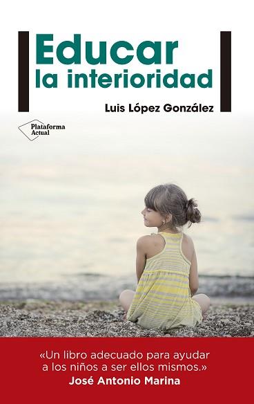 EDUCAR LA INTERIORIDAD | 9788416429240 | LÓPEZ GONZÁLEZ, LUIS | Llibreria Aqualata | Comprar llibres en català i castellà online | Comprar llibres Igualada