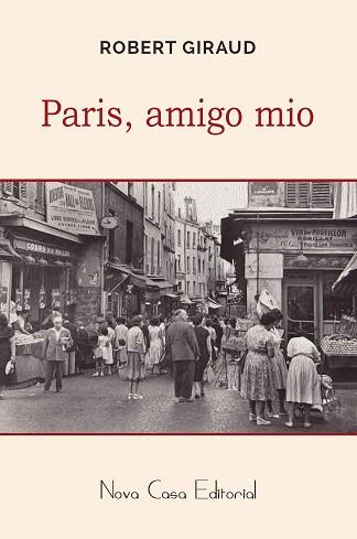 PARÍS, AMIGO MÍO | 9788416281633 | ROBERT GIRAUD | Llibreria Aqualata | Comprar llibres en català i castellà online | Comprar llibres Igualada