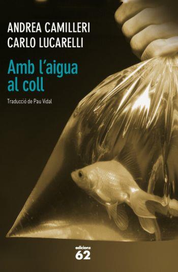 AMB L'AIGUA AL COLL (BALANCI 665) | 9788429768756 | CAMILLERI, ANDREA / LUCARELLI, CARLO | Llibreria Aqualata | Comprar llibres en català i castellà online | Comprar llibres Igualada