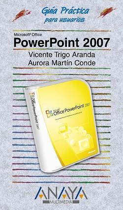 POWERPOINT 2007 (GUIA PRACTICA) | 9788441521728 | TRIGO ARANDA, VICENTE - MARTIN CONDE, AURORA | Llibreria Aqualata | Comprar llibres en català i castellà online | Comprar llibres Igualada