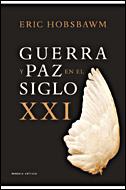 GUERRA Y PAZ EN EL SIGLO XXI | 9788484328759 | HOBSBAWM, ERIC | Llibreria Aqualata | Comprar llibres en català i castellà online | Comprar llibres Igualada