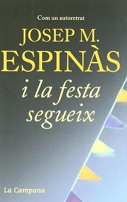 I LA FESTA SEGUEIX (LA CAMPANA 315) | 9788496735422 | ESPINAS, JOSEP M. | Llibreria Aqualata | Comprar libros en catalán y castellano online | Comprar libros Igualada