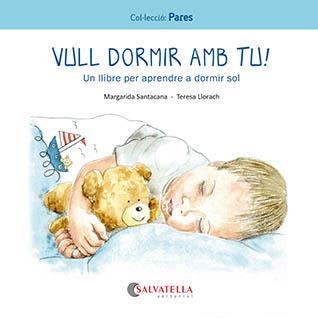 VULL DORMIR AMB TU! | 9788419565242 | SANTACANA GIBERT, MARGARIDA | Llibreria Aqualata | Comprar libros en catalán y castellano online | Comprar libros Igualada