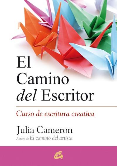 CAMINO DEL ESCRITOR, EL | 9788484455509 | CAMERON, JULIA | Llibreria Aqualata | Comprar llibres en català i castellà online | Comprar llibres Igualada