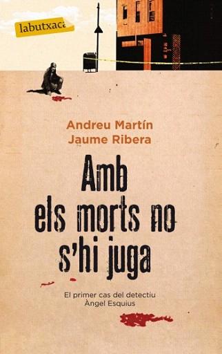 AMB ELS MORTS NO S'HI JUGA (LABUTXACA) | 9788499303062 | MARTIN, ANDREU / RIBERA, JAUME | Llibreria Aqualata | Comprar llibres en català i castellà online | Comprar llibres Igualada