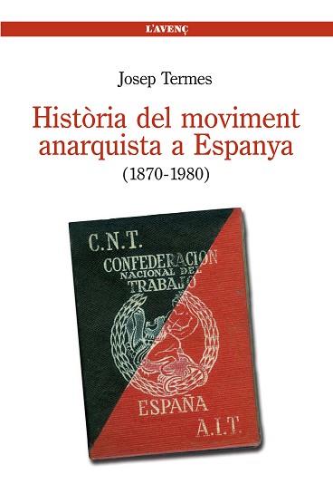HISTORIA DEL MOVIMENT ANARQUISTA A ESPANYA (1870-1980) | 9788488839534 | TERMES, JOSEP | Llibreria Aqualata | Comprar llibres en català i castellà online | Comprar llibres Igualada