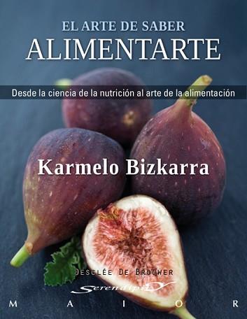 ARTE DE SABER ALIMENTARTE, EL | 9788433024732 | BIZKARRA MAIZTEGI, KARMELO | Llibreria Aqualata | Comprar llibres en català i castellà online | Comprar llibres Igualada