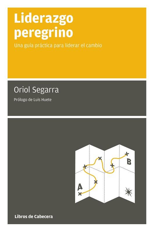 LIDERAZGO PEREGRINO, EL | 9788493674090 | SEGARRA, ORIOL | Llibreria Aqualata | Comprar llibres en català i castellà online | Comprar llibres Igualada