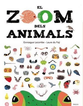 ZOOM DELS ANIMALS, EL | 9788447935673 | LACOMBE, GONZAGUE | Llibreria Aqualata | Comprar libros en catalán y castellano online | Comprar libros Igualada