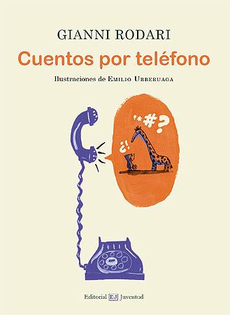 CUENTOS POR TELÉFONO | 9788426139160 | RODARI, GIANNI / URBERUAGA, EMILIO | Llibreria Aqualata | Comprar libros en catalán y castellano online | Comprar libros Igualada