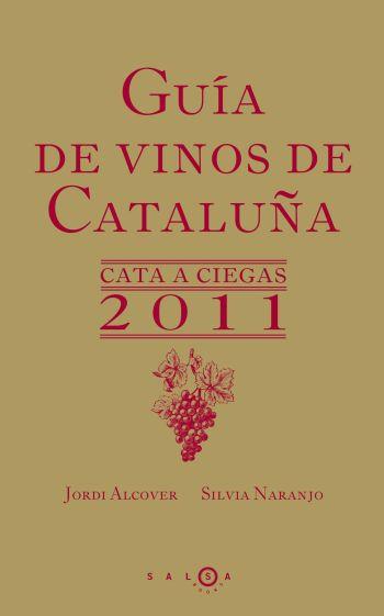 2011 GUIA DE VINOS DE CATALUÑA | 9788496599826 | ALCOVER, JORDI / NARANJO, SILVIA | Llibreria Aqualata | Comprar llibres en català i castellà online | Comprar llibres Igualada