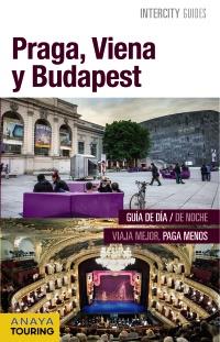 PRAGA, VIENA Y BUDAPEST (INTERCITY GUIDES 2016) | 9788499358062 | GÓMEZ GÓMEZ, IÑAKI/CALVO, GABRIEL/TZSCHASCHEL, SABINE/POMBO RODRÍGUEZ, ANTÓN | Llibreria Aqualata | Comprar llibres en català i castellà online | Comprar llibres Igualada