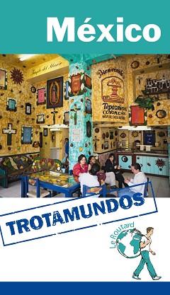 MÉXICO (TROTAMUNDOS) ED. 2015 | 9788415501589 | GLOAGUEN, PHILIPPE | Llibreria Aqualata | Comprar llibres en català i castellà online | Comprar llibres Igualada