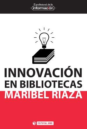 INNOVACIÓN EN BIBLIOTECAS | 9788490642511 | RIAZA CHAPARRO, MARIBEL | Llibreria Aqualata | Comprar llibres en català i castellà online | Comprar llibres Igualada