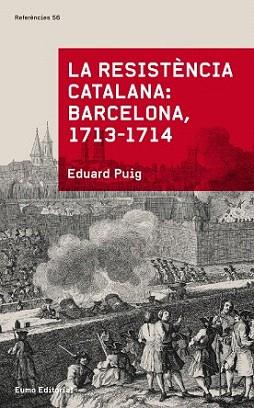 RESISTÈNCIA CATALANA: BARCELONA 1713-1714, LA | 9788497665070 | PUIG, EDUARD | Llibreria Aqualata | Comprar libros en catalán y castellano online | Comprar libros Igualada