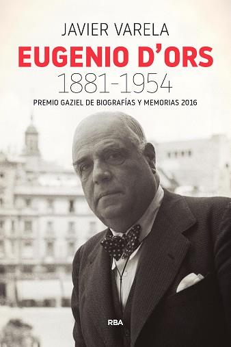 EUGENIO D'ORS 1881-1954 (P. GAZIEL 2016) | 9788490568330 | VARELA TORTAJADA, JAVIER | Llibreria Aqualata | Comprar llibres en català i castellà online | Comprar llibres Igualada