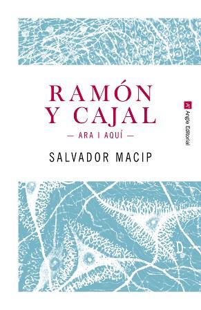 RAMÓN Y CAJAL. ARA I AQUÍ | 9788415307242 | MACIP MARESMA, SALVADOR | Llibreria Aqualata | Comprar llibres en català i castellà online | Comprar llibres Igualada