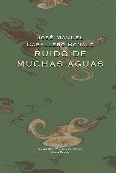 RUIDO DE MUCHAS AGUAS | 9788498950625 | CABALLERO BONALD, JOSE MANUEL | Llibreria Aqualata | Comprar llibres en català i castellà online | Comprar llibres Igualada