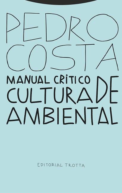 MANUAL CRÍTICO DE CULTURA AMBIENTAL | 9788413640211 | COSTA, PEDRO | Llibreria Aqualata | Comprar llibres en català i castellà online | Comprar llibres Igualada