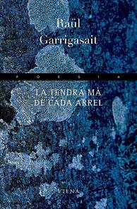 TENDRA MA DE CADA ARREL, LA (POESIA 81) | 9788483303290 | GARRIGASAIT, RAÜL | Llibreria Aqualata | Comprar libros en catalán y castellano online | Comprar libros Igualada