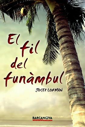 FIL DEL FUNÀMBUL, EL | 9788448936051 | LORMAN, JOSEP | Llibreria Aqualata | Comprar libros en catalán y castellano online | Comprar libros Igualada