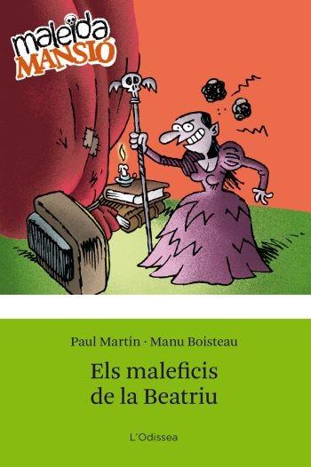 MALEFICIS DE LA BEATRIU, ELS (L'ODISSEA VERD 9) | 9788499322742 | MARTIN, PAUL / BOISTEAU, MANU | Llibreria Aqualata | Comprar llibres en català i castellà online | Comprar llibres Igualada