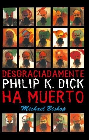 DESGRACIADAMENTE PHILIP K.DICK HA MUERTO | 9788498004410 | BISHOP, MICHAEL | Llibreria Aqualata | Comprar llibres en català i castellà online | Comprar llibres Igualada